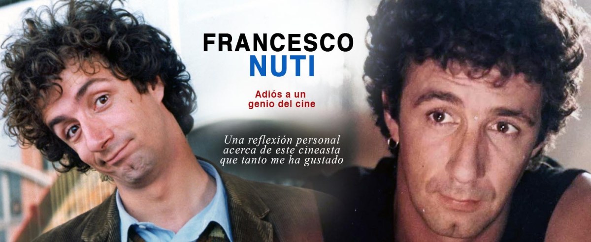 Francesco Nuti, adiós a un genio del cine